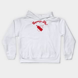 Squeeze Me! Ketchup! Kids Hoodie